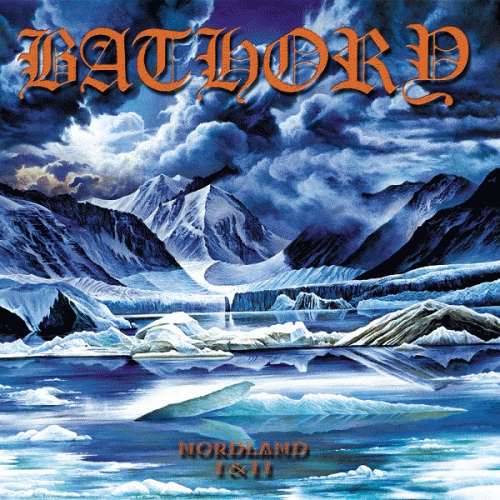 Bathory : Nordland I & II